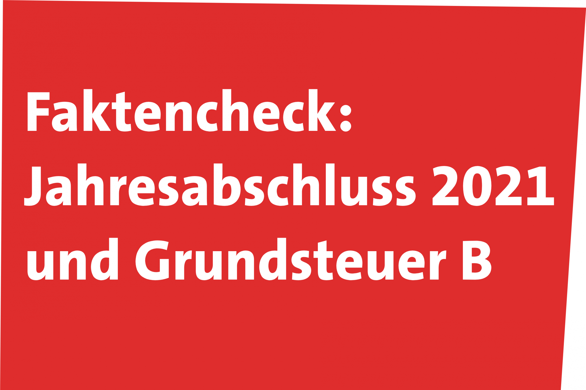 20220623_Hp_Faktencheck_Grundsteuer_Jahresabschluss_SPD_Fraktion_Troisdorf_Buergermeistersteuer